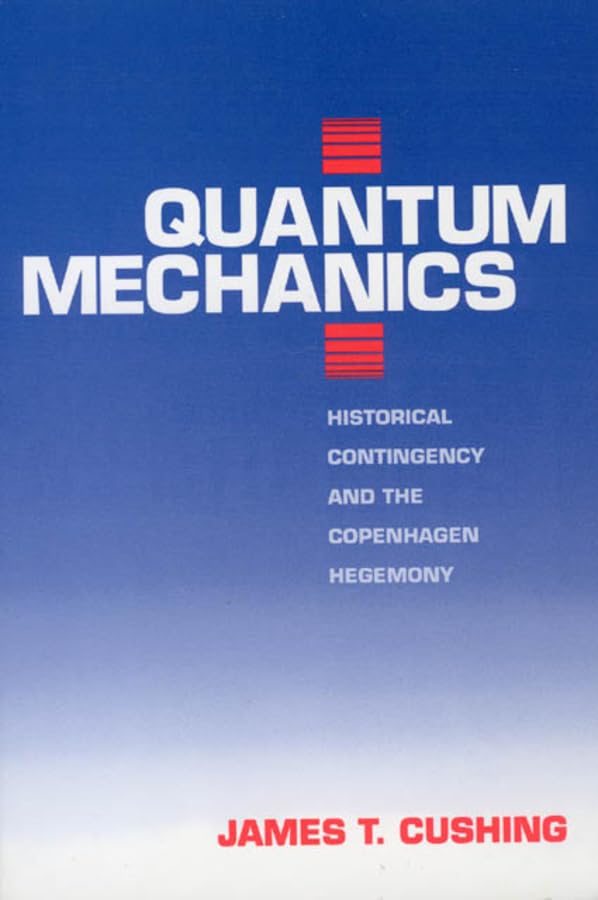Quantum Mechanics (By: James T. Cushing) cover