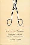 A Surgical Temptation: The Demonization of the Foreskin and the Rise of Circumcision in Britain