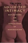 Unlimited Intimacy: Reflections on the Subculture of Barebacking