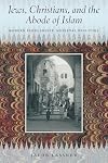 Jews, Christians, and the Abode of Islam: Modern Scholarship, Medieval Realities