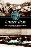Citizen Hobo: How a Century of Homelessness Shaped America
