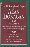 The Philosophical Papers of Alan Donagan, Volume 1: Historical Understanding and the History of Philosophy