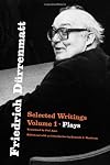 Friedrich Durrenmatt: Selected Writings, Volume I, Plays