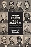 Who Freed the Slaves?: The Fight over the Thirteenth Amendment