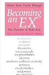 Becoming an Ex: The Process of Role Exit