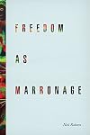 Freedom as Marronage