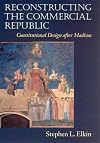 Reconstructing the Commercial Republic: Constitutional Design after Madison