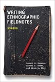 Writing Ethnographic Fieldnotes Second Edition Chicago Guides To Writing Editing And Publishing