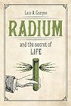 Radium and the Secret of Life