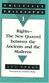 Political Philosophy 1: Rights--The New Quarrel between the Ancients and the Moderns (v. 1)