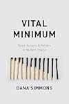 Vital Minimum: Need, Science, and Politics in Modern France