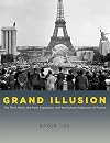 Grand Illusion: The Third Reich, the Paris Exposition, and the Cultural Seduction of France