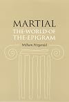 Martial: The World of the Epigram