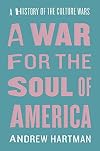 A War for the Soul of America: A History of the Culture Wars
