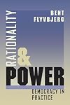 Rationality and Power: Democracy in Practice (Morality and Society Series)