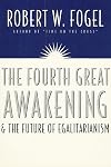 The Fourth Great Awakening and the Future of Egalitarianism