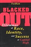 Blacked Out: Dilemmas of Race, Identity, and Success at Capital High