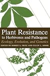 Plant Resistance to Herbivores and Pathogens: Ecology, Evolution, and Genetics