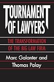 Tournament Of Lawyers The Transformation Of The Big Law Firm