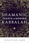 Shamanic Trance in Modern Kabbalah