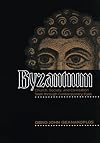 Byzantium: Church, Society, and Civilization Seen through Contemporary Eyes