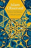 Islam Observed: Religious Development in Morocco and Indonesia