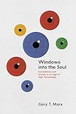 Windows Into The Soul Surveillance And Society In An Age Of High Technology