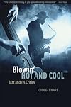 Blowin' Hot and Cool: Jazz and Its Critics