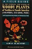 A Field Guide to the Families and Genera of Woody Plants of North west South America : (Colombia, Ecuador, Peru) : With Supplementary Notes)