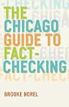The Chicago Guide to Fact-Checking (Chicago Guides to Writing, Editing, and Publishing)
