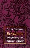 Ecstasies: Deciphering the Witches' Sabbath - Carlo Ginzburg