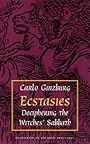 Ecstasies: Deciphering the Witches' Sabbath - Carlo Ginzburg