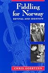 Fiddling for Norway: Revival and Identity