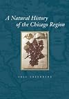 A Natural History of the Chicago Region (Center for American Places - Center Books on American Places)