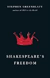 Shakespeare's Freedom (The Rice University Campbell Lectures)