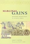Marginal Gains: Monetary Transactions in Atlantic Africa (Lewis Henry Morgan Lecture Series)
