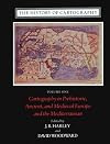The History of Cartography: Cartography in Prehistoric, Ancient and Medieval Europe and the Mediterranean, Vol. 1