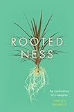Rootedness The Ramifications Of A Metaphor