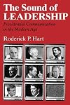 The Sound of Leadership: Presidential Communication in the Modern Age