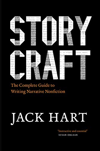 Storycraft: The Complete Guide To Writing Narrative Nonfiction (By: Jack R. Hart) cover