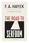 The Road to Serfdom: Text and Documents: The Definitive Edition
