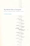 My Mother Was a Computer