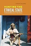 Hunting The Ethical State The Benkadi Movement Of Cte Divoire