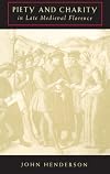 Piety and Charity in Late Medieval Florence