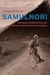 SamulNori: Contemporary Korean Drumming and the Rebirth of Itinerant Performance Culture