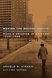 Making The Second Ghetto Race And Housing In Chicago 19401960 Historical Studies Of Urban America