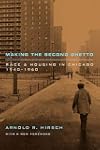 Making the Second Ghetto: Race and Housing in Chicago, 1940-1960