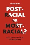 Post-Racial or Most-Racial?: Race and Politics in the Obama Era (Chicago Studies in American Politics)