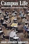 Campus Life: Undergraduate Cultures from the End of the Eighteenth Century to the Present