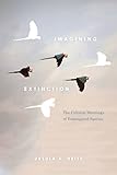 Imagining Extinction The Cultural Meanings Of Endangered Species